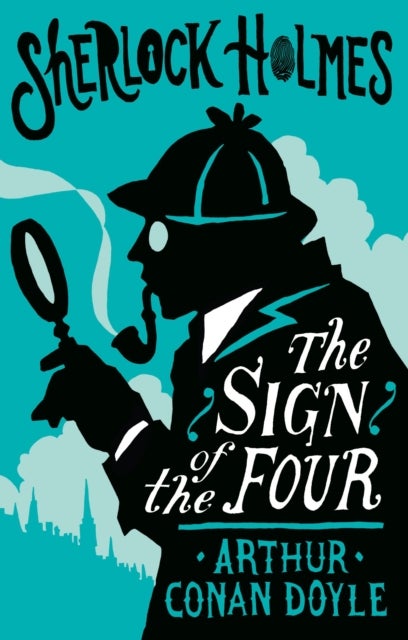 The Sign of the Four or the Problem of the Sholtos - Annotated Edition