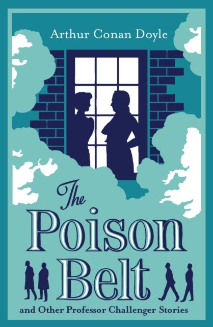 The Poison Belt and Other Professor Challenger's Stories - Annotated Edition