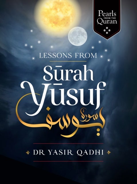 Lessons from Surah Yusuf