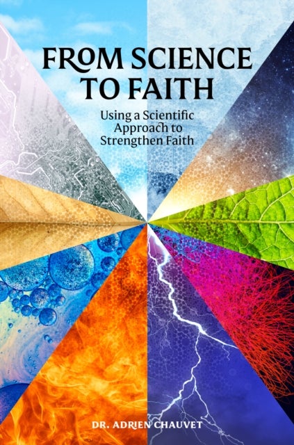 From Science to Faith - Using a scientific approach to strengthen faith
