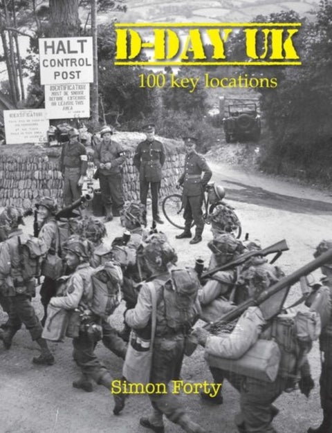 D-Day UK - 100 locations in Britain