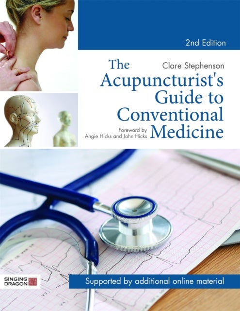 Acupuncturist''s Guide to Conventional Medicine, Second Edition - A Systematic Comparative Approach to Western and Eastern Medicine