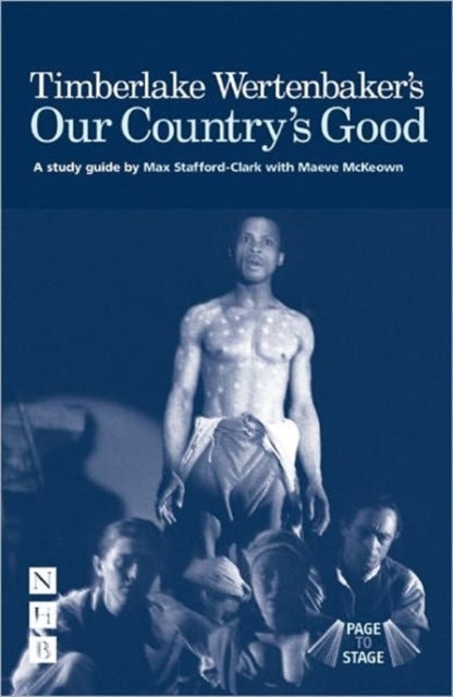 Timberlake Wertenbaker's Our Country's Good - A Study Guide