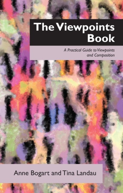 The Viewpoints Book - A Practical Guide to Viewpoints and Composition