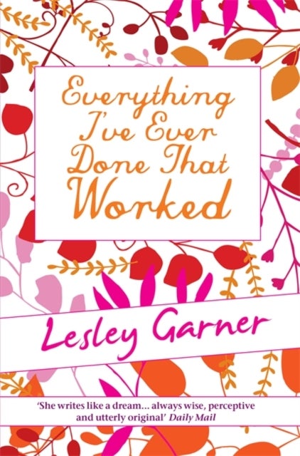 Everything I''ve Ever Done That Worked