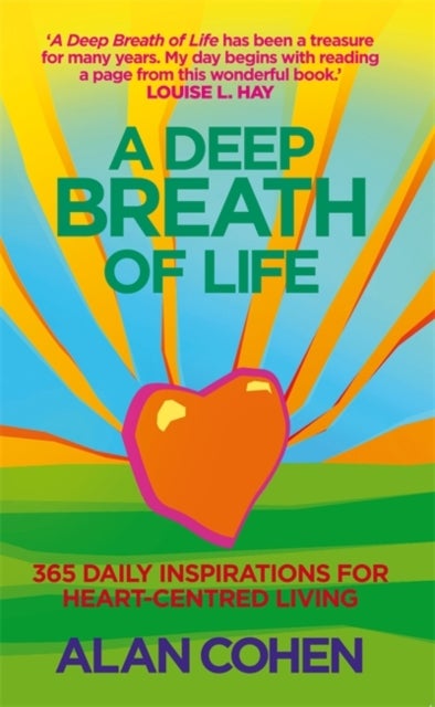 A Deep Breath Of Life - 365 Daily Inspirations for Heart-Centred Living