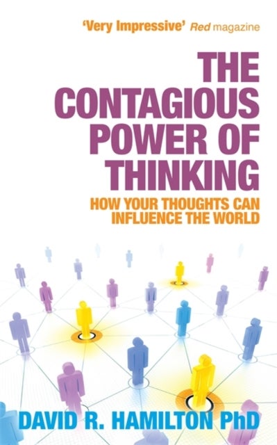 The Contagious Power of Thinking - How Your Thoughts Can Influence the World