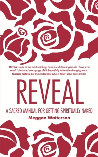 Reveal - A Sacred Manual for Getting Spiritually Naked