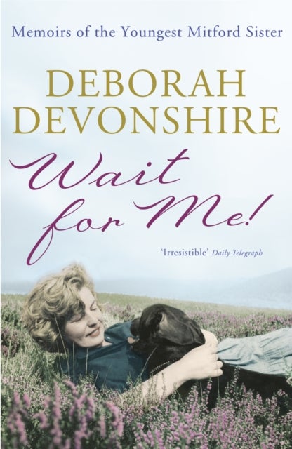 Wait For Me! - Memoirs of the Youngest Mitford Sister
