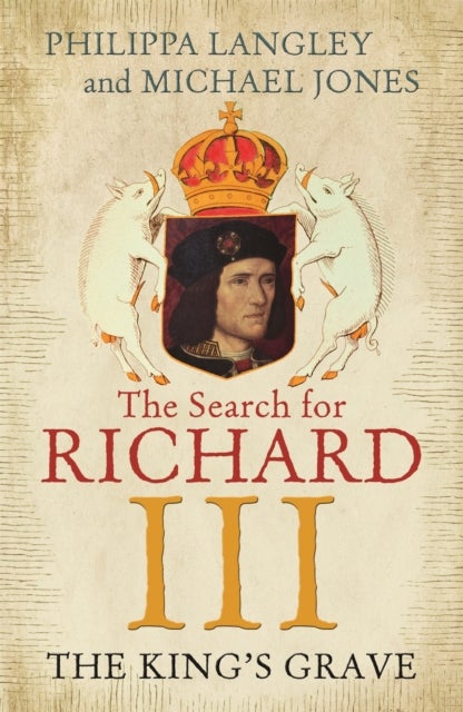 The King's Grave - The Search for Richard III