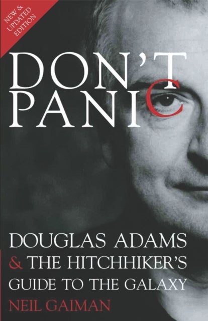 Don't Panic - Douglas Adams and "The Hitchhiker's Guide to the Galaxy"