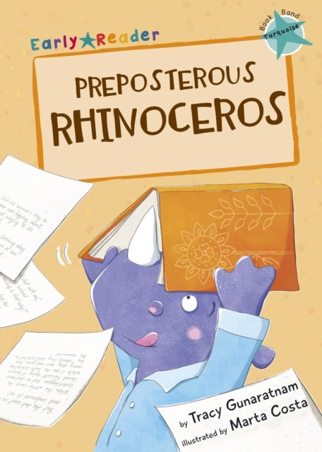 Preposterous Rhinoceros - (Turquoise Early Reader)