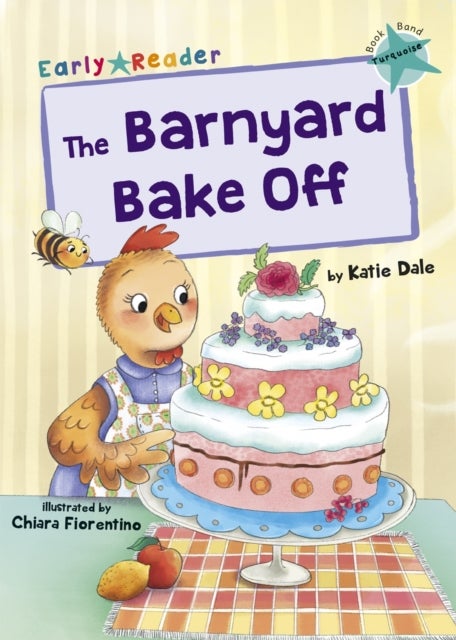 The Barnyard Bake Off - (Turquoise Early Reader)