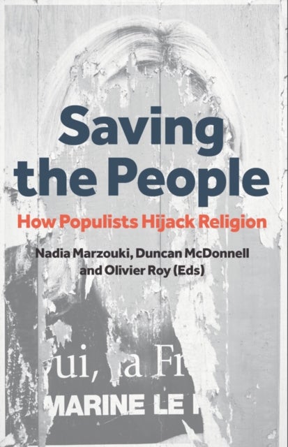 Saving the People - How Populists Hijack Religion