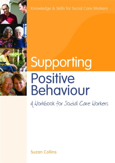 Supporting Positive Behaviour - A Workbook for Social Care Workers