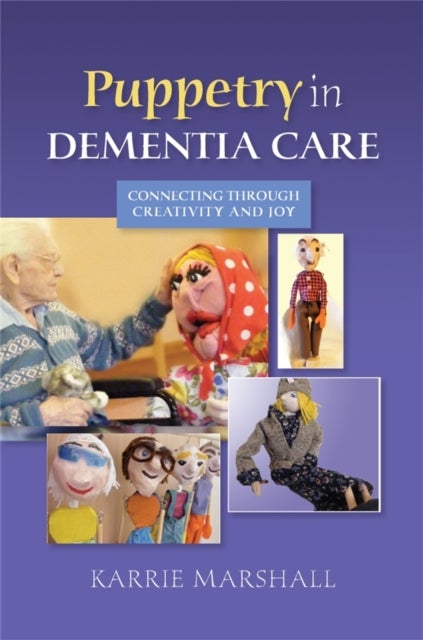 Puppetry in Dementia Care - Connecting through Creativity and Joy