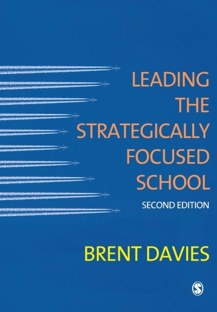 Leading the Strategically Focused School - Success and Sustainability