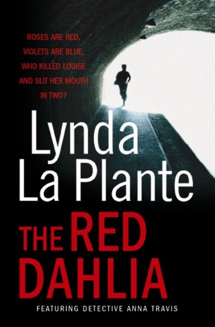 The Red Dahlia - A gripping British police procedural (DI Anna Travis Book 2)