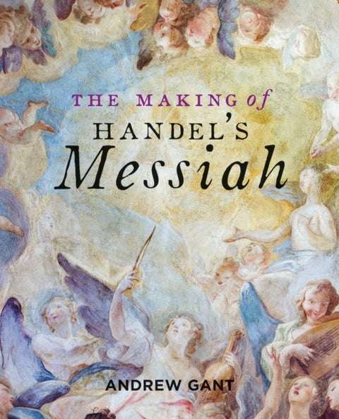 The Making of Handel`s Messiah