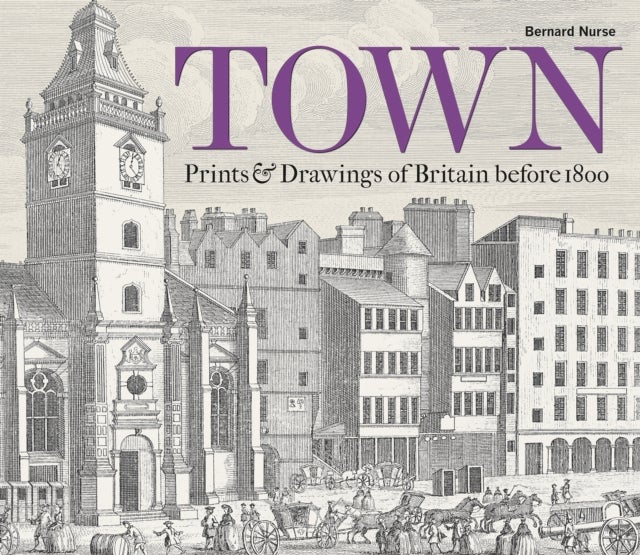 Town – Prints and Drawings of Britain Before 1800 - Prints and Drawings of Britain Before 1800