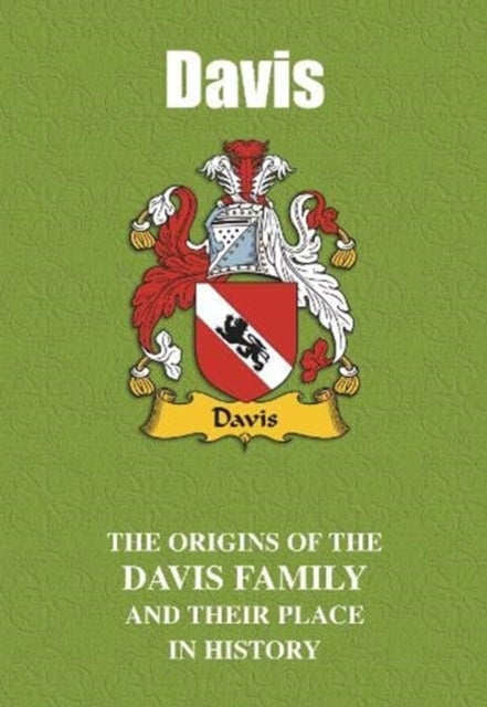 Davis - The Origins of the Davis Family and Their Place in History