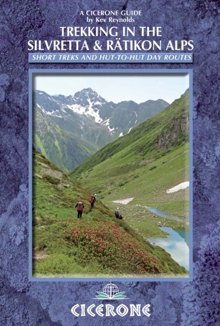 Trekking in the Silvretta and Ratikon Alps - Tour of the Silvretta, the Prattigauer Hohenweg and the Ratikon Hohenweg plus 12 day routes