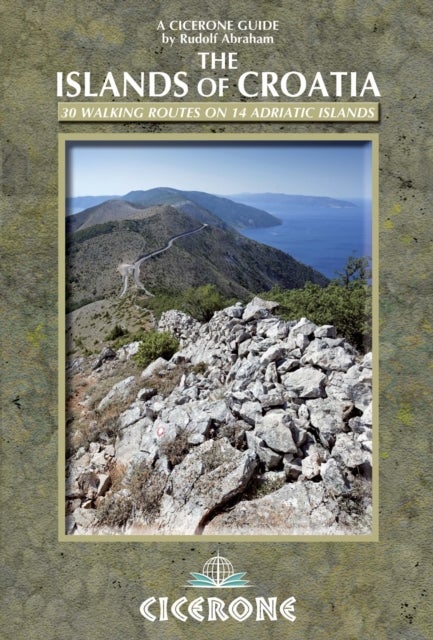 The Islands of Croatia - 30 walks on 14 Adriatic islands