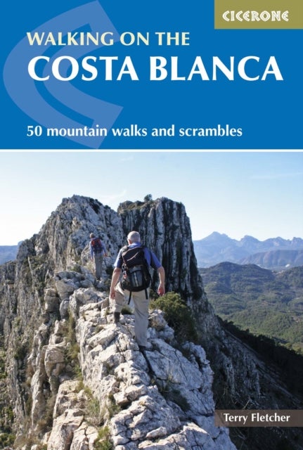 Walking on the Costa Blanca - 50 mountain walks and scrambles