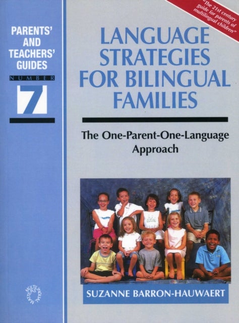 Language Strategies for Bilingual Families - The One-Parent-One-Language Approach