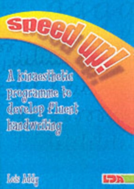 Speed Up! - a Kinaesthetic Programme to Develop Fluent Handwriting