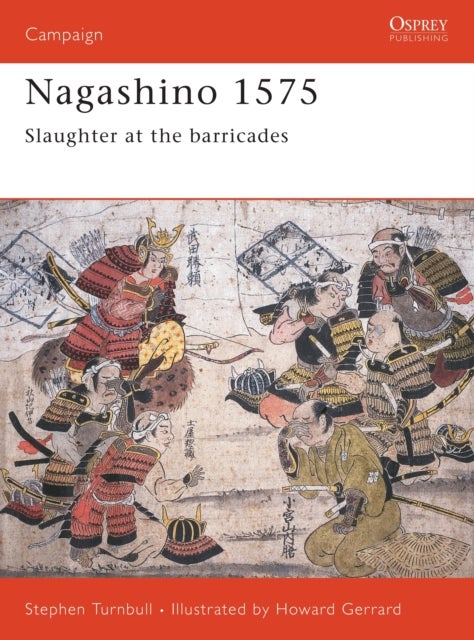 Nagashino 1575 - Slaughter at the barricades