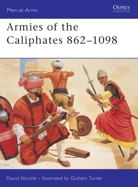 Armies of the Caliphates 862¿1098