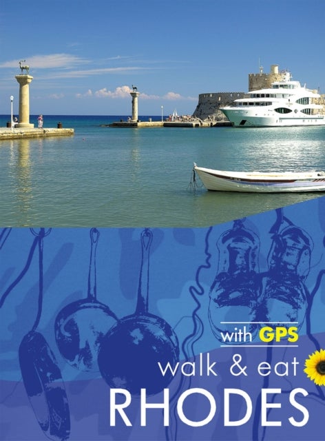 Rhodes Walk & Eat Sunflower Guide - Walks, Restaurants and Recipes