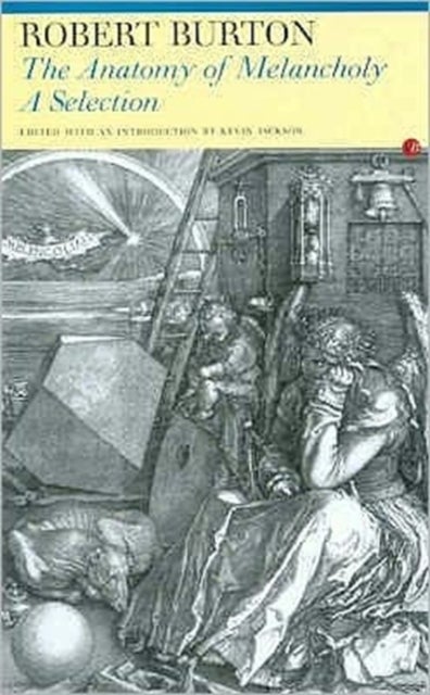 The Anatomy of Melancholy - A Selection