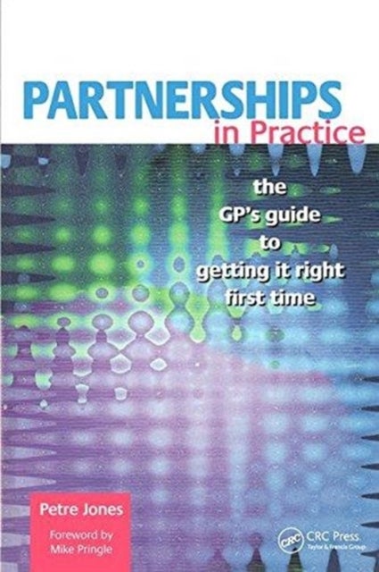 Partnerships in Practice - The GP's Guide to Getting it Right First Time