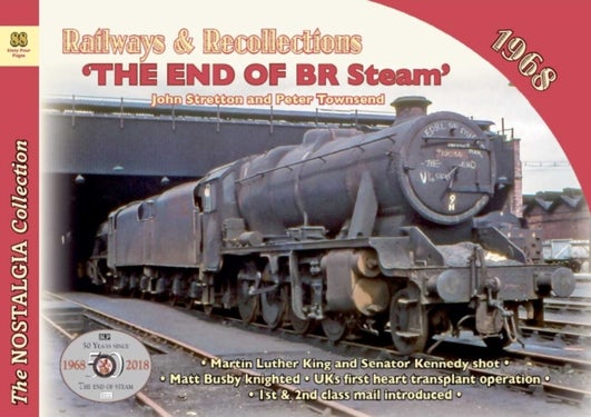 Railways & Recollections 1968 - The End of BR Steam