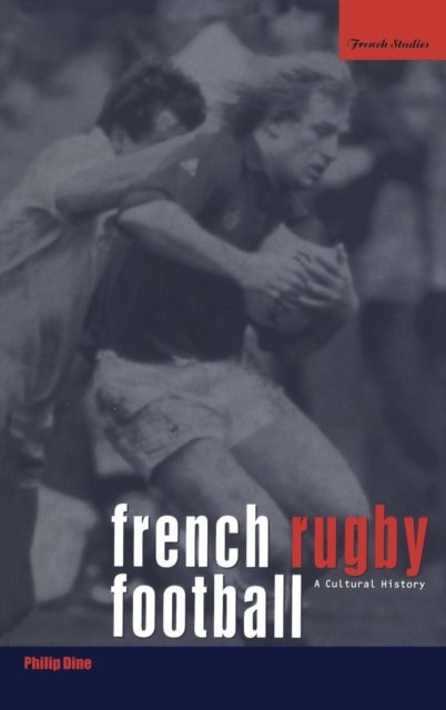 French Rugby Football - A Cultural History