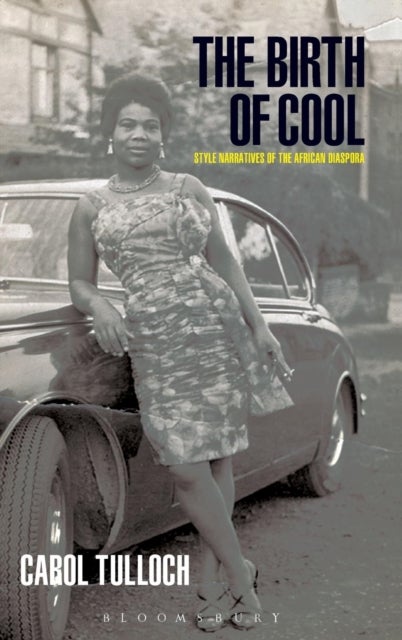 The Birth of Cool - Style Narratives of the African Diaspora