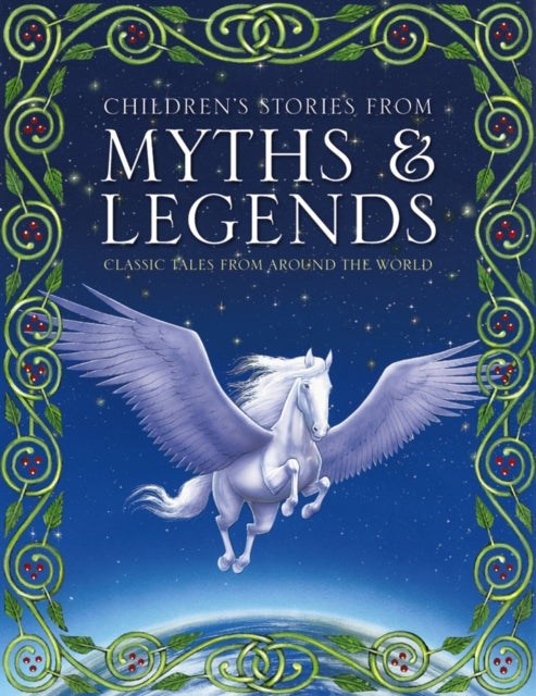 Children''s Stories from Myths & Legends