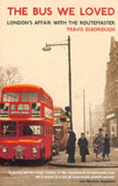 The Bus We Loved - London's Affair With The Routemaster