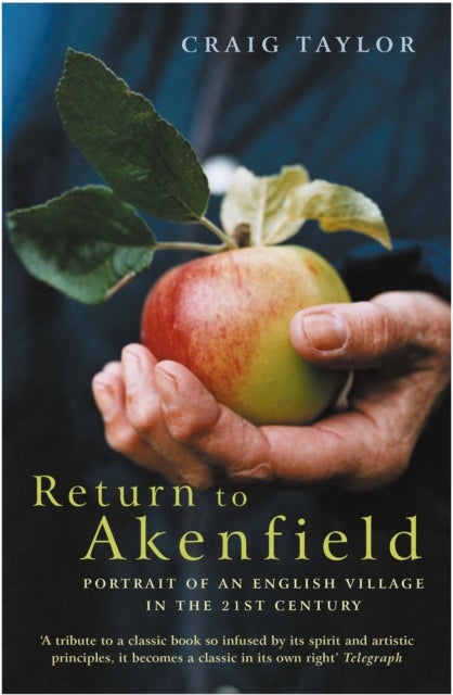 Return To Akenfield - Portrait Of An English Village In The 21st Century