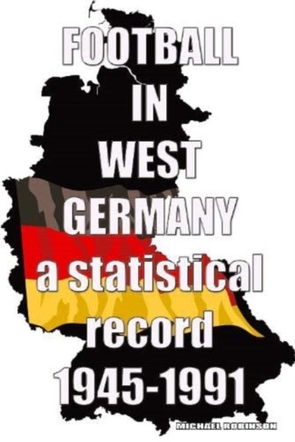 Football in West Germany 1945-1991 - a statistical record