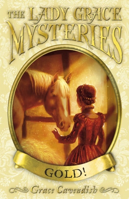 Lady Grace Mysteries: Gold