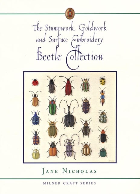The Stumpwork, Goldwork and Surface Embroidery Beetle Collection