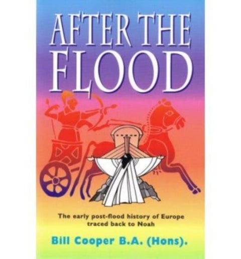 After the Flood - The Early Post-flood History of Europe Traced Back to Noah
