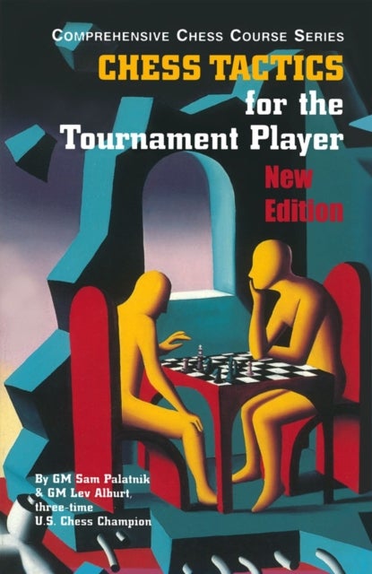 Chess Tactics for the Tournament Player 3/e