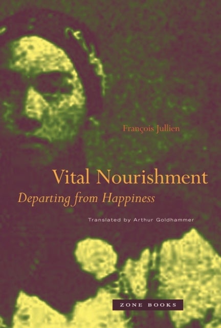 Vital Nourishment - Departing from Happiness