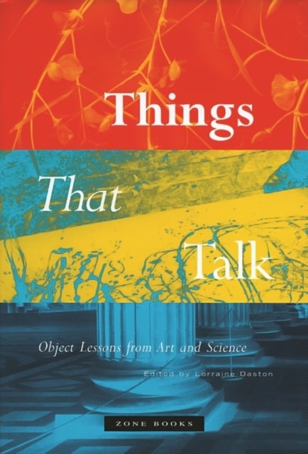 Things that Talk - Object Lessons from Art and Science