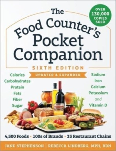 The Food Counter's Pocket Companion Sixth Edition - Calories, Carbohydrates, Protein, Fats, Fiber, Sugar, Sodium, Iron, Calcium, Potassium, and Vitamin D-with 32 Restaurant Chains