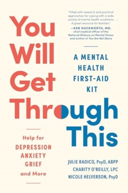 You Will Get Through This - A Mental Health Tool Kit - Help for Depression, Anxiety, Grief, and More